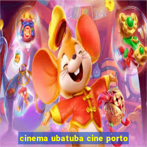 cinema ubatuba cine porto